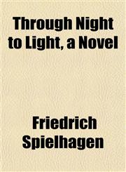 Through Night to Light, a Novel,1152069225,9781152069220