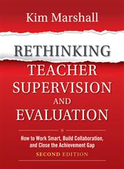 Rethinking Teacher Supervision and Evaluation How to Work Smart, Build Collaboration, and Close the Achievement Gap 2nd Edition,1118336720,9781118336724