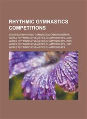 Rhythmic Gymnastics Competitions Gymnastics at the World Games,1155987993,9781155987996