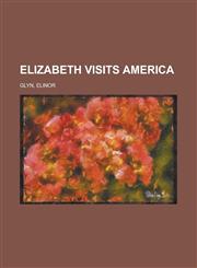 Elizabeth Visits America,1153603772,9781153603775