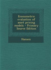 Econometric evaluation of asset pricing models - Primary Source Edition,1295063425,9781295063420