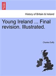 Young Ireland ... Final revision. Illustrated.,1241561249,9781241561246