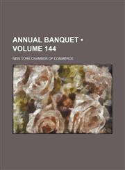 Annual banquet (Volume 144),1235817008,9781235817007