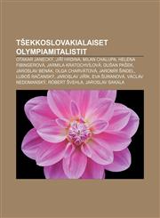 Tšekkoslovakialaiset olympiamitalistit Otakar Janecký, Jiří Hrdina, Milan Chalupa, Helena Fibingerová, Jarmila Kratochvílová, Dušan Pašek,1232054259,9781232054252
