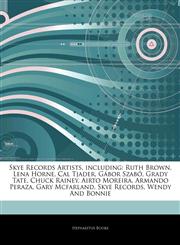 Articles On Skye Records Artists, including Ruth Brown, Lena Horne, Cal Tjader, GÃ¡bor SzabÃ³, Grady Tate, Chuck Rainey, Airto Moreira, Armando Peraza, Gary Mcfarland, Skye Records, Wendy And Bonnie,1243982276,9781243982278