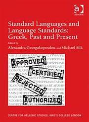 Standard Languages and Language Standards Greek, Past and Present,0754664376,9780754664376