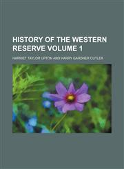 History of the Western Reserve Volume 1,1150818662,9781150818660