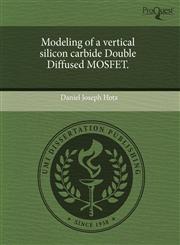 Modeling of a vertical silicon carbide Double Diffused MOSFET.,1243409509,9781243409508