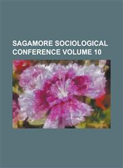 Sagamore Sociological Conference Volume 10,1234083051,9781234083052