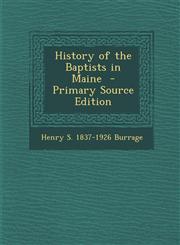 History of the Baptists in Maine - Primary Source Edition,1293646490,9781293646496