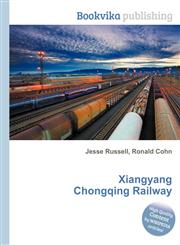 Xiangyang Chongqing Railway,5511822906,9785511822907