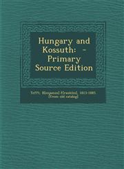 Hungary and Kossuth - Primary Source Edition,1289664773,9781289664770