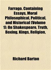 Farrago. Containing Essays, Moral Philosophical, Political, and Historical (Volume 1); On Shakespeare, Truth, Boxing, Kings, Religion,,1152759191,9781152759190