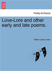 Love-Lore and other early and late poems.,1241214956,9781241214951