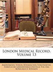 London Medical Record, Volume 13,1145379478,9781145379473