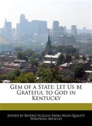 Gem of a State Let Us be Grateful to God in Kentucky,1170143458,9781170143452