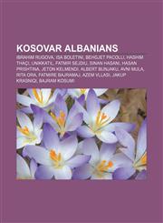 Kosovar Albanians Ibrahim Rugova, Isa Boletini, Behgjet Pacolli, Hashim Thaçi, Unikkatil, Fatmir Sejdiu, Sinan Hasani, Hasan Prishtina,1155672445,9781155672441