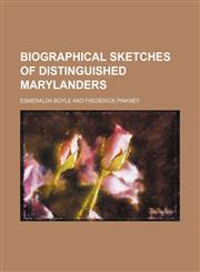 Biographical sketches of distinguished Marylanders,1151921866,9781151921864