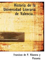 Historia de la Universidad Literaria de Valencia...,111097910X,9781110979103