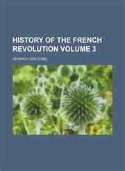 History of the French revolution Volume 3,1152779079,9781152779075