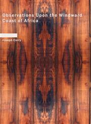 Observations Upon the Windward Coast of Africa,1426461690,9781426461699