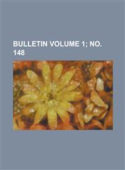 Bulletin Volume 1; No. 148,1155057562,9781155057569