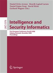 Intelligence and Security Informatics European Conference, EuroISI 2008, Esbjerg, Denmark, December 3-5, 2008. Proceedings,3540898999,9783540898993