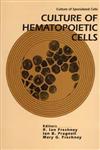 Culture of Hematopoietic Cells,047158830X,9780471588306
