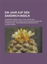 Ein Jahr Auf Den Sandwich-Inseln; (Hawaiische Inseln) Land. Leute, Sitten Und Gebtauche, Import, Export, Mit Betucksichtigung Der # Verhaltnisse, Vork,1234479524,9781234479527