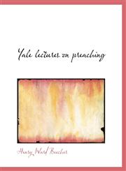 Yale lectures on preaching,1140087355,9781140087359