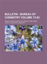 Bulletin - Bureau of Chemistry Volume 73-82,115502110X,9781155021102