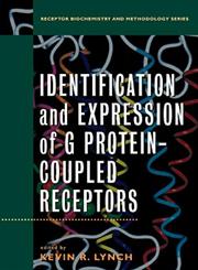 Identification and Expression of G Protein-Coupled Receptors 1st Edition,047119493X,9780471194934