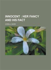 Innocent; Her Fancy and His Fact,1153630915,9781153630917