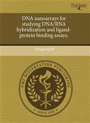 DNA nanoarrays for studying DNA/RNA hybridization and ligand-protein binding assays.,1244002437,9781244002432