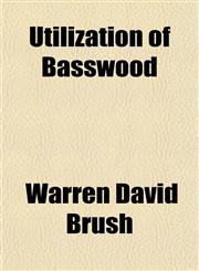 Utilization of Basswood,1153208423,9781153208420