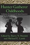 Hunter-Gatherer Childhoods Evolutionary, Developmental, and Cultural Perspectives,0202307484,9780202307480