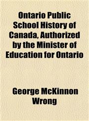 Ontario Public School History of Canada, Authorized by the Minister of Education for Ontario,1151766895,9781151766892