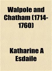 Walpole and Chatham (1714-1760),1152210890,9781152210899