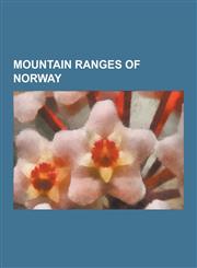 Mountain Ranges of Norway Jotunheimen, Rondane National Park, Trollheimen, Galdhopiggen, Filefjell, Hardangervidda, Jotunheimen National Park, B,1230611649,9781230611648