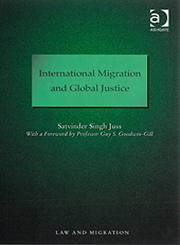 International Migration and Global Justice,0754672891,9780754672890