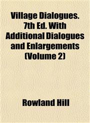 Village Dialogues. 7th Ed. With Additional Dialogues and Enlargements (Volume 2),1152103210,9781152103214