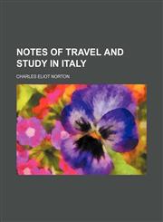 Notes of Travel and Study in Italy,115415128X,9781154151282