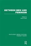 Between Men and Feminism Colloquium : Papers 1st Edition,0415632978,9780415632973