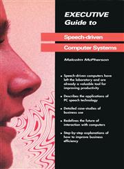 Executive Guide to Speech-Driven Computer Systems,354019911X,9783540199113