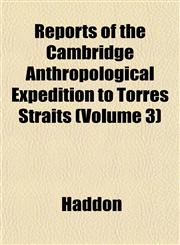 Reports of the Cambridge Anthropological Expedition to Torres Straits (Volume 3),1153138573,9781153138574