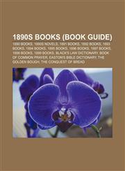 1890s Books (Book Guide) 1890 Books, 1890s Novels, 1891 Books, 1892 Books, 1893 Books, 1894 Books, 1895 Books, 1896 Books, 1897 Books,1157738311,9781157738312