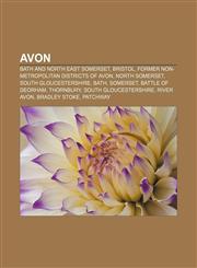 Avon Bath and North East Somerset, Bristol, Former non-metropolitan districts of Avon, North Somerset, South Gloucestershire, Bath, Somerset,1156400236,9781156400234