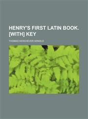 Henry's first Latin book. [With] Key,1458952584,9781458952585