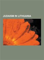 Judaism in Lithuania Judaism in Vilnius, Musar Movement, Synagogues in Lithuania, Yeshivas of Lithuania, Nosson Tzvi Finkel, Telshe Yeshiva,1230650822,9781230650821