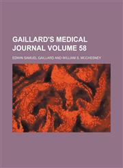 Gaillard's medical journal Volume 58,1154051293,9781154051292